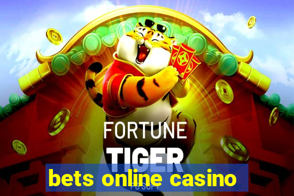 bets online casino