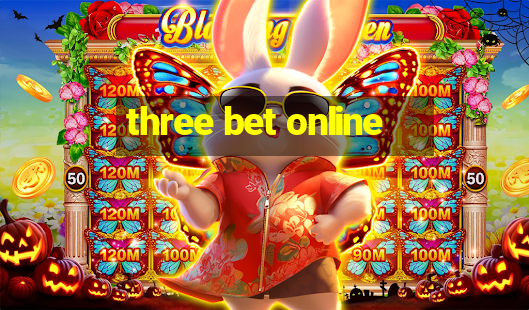 three bet online