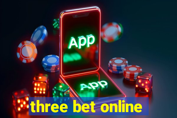 three bet online