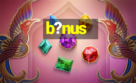 b?nus