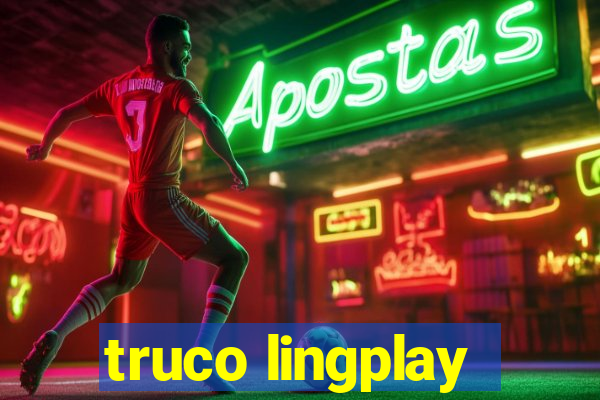 truco lingplay