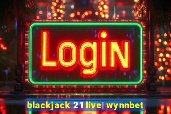 blackjack 21 live| wynnbet