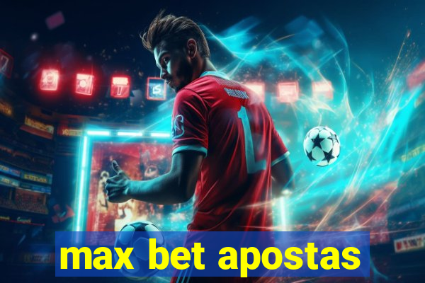 max bet apostas