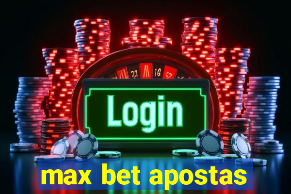 max bet apostas