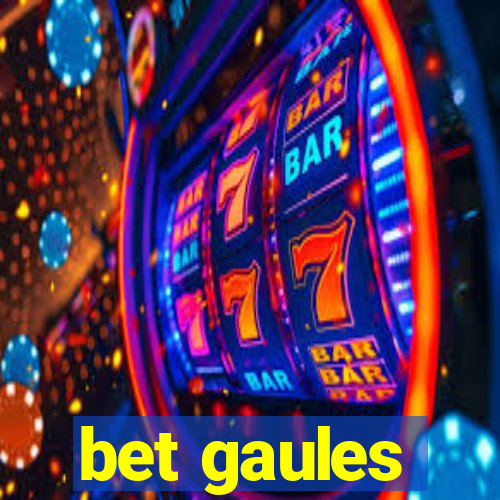 bet gaules