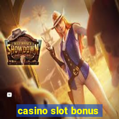 casino slot bonus