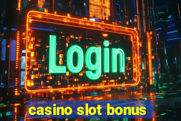 casino slot bonus