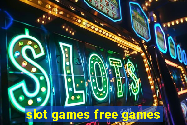 slot games free games