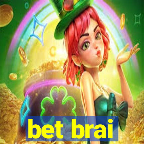 bet brai