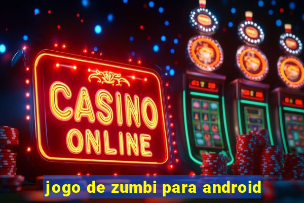 jogo de zumbi para android