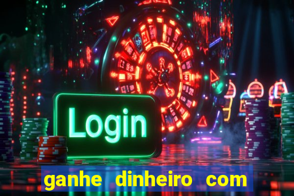 ganhe dinheiro com jogos online