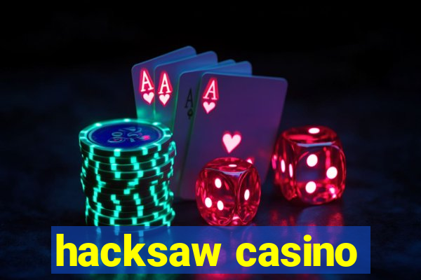 hacksaw casino