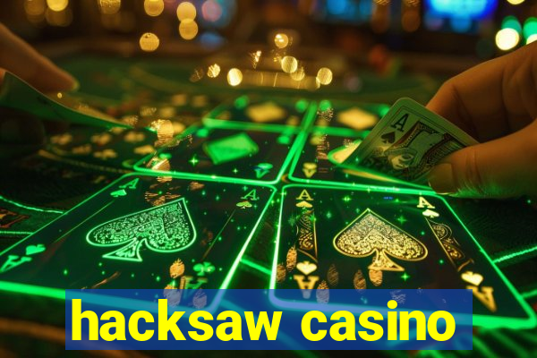 hacksaw casino