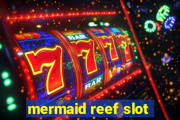 mermaid reef slot