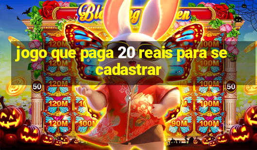 jogo que paga 20 reais para se cadastrar