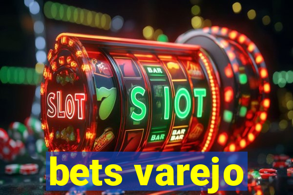 bets varejo