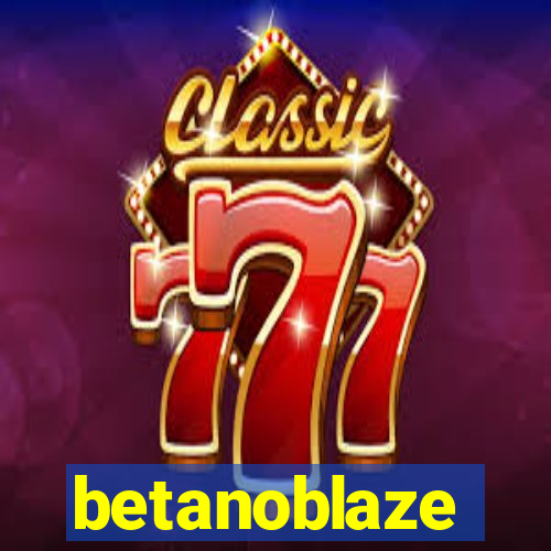 betanoblaze