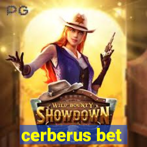 cerberus bet