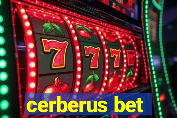 cerberus bet