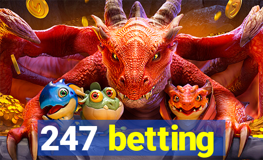 247 betting