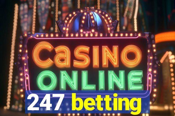 247 betting