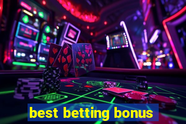 best betting bonus