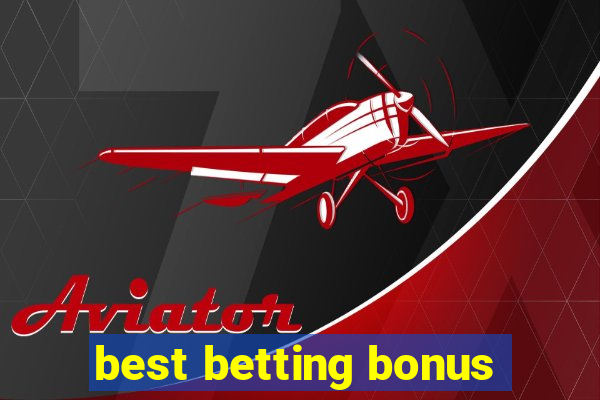 best betting bonus