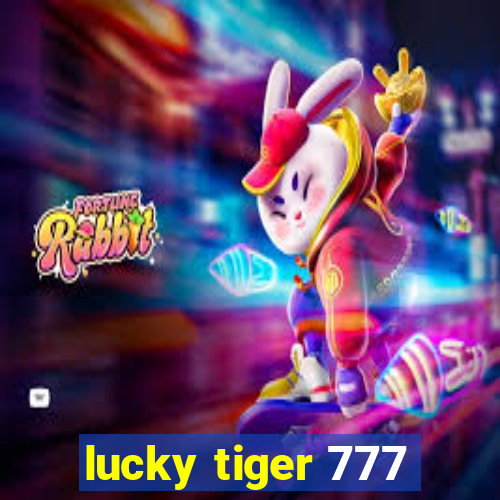 lucky tiger 777