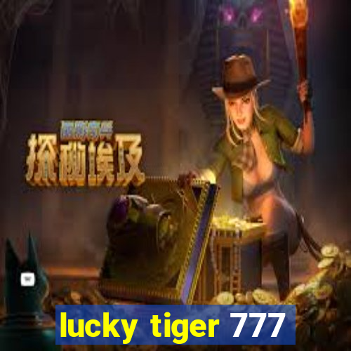 lucky tiger 777