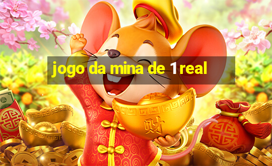 jogo da mina de 1 real