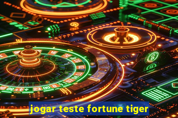 jogar teste fortune tiger