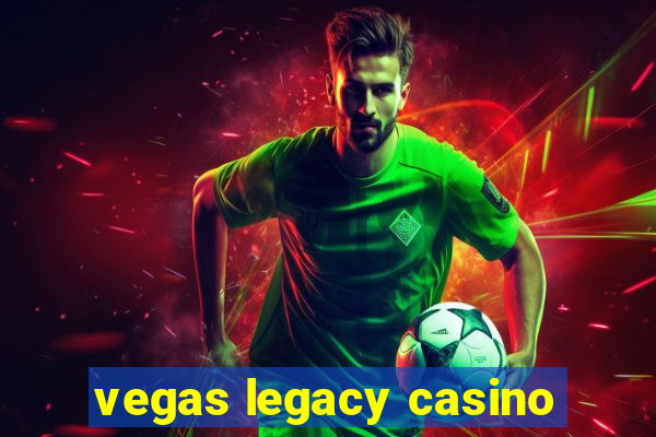 vegas legacy casino