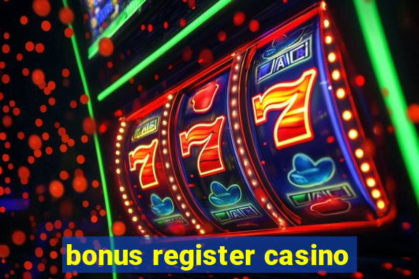 bonus register casino