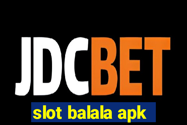 slot balala apk