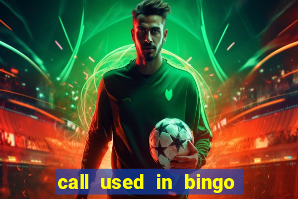 call used in bingo for number one