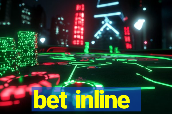 bet inline