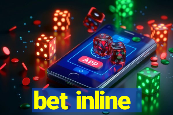 bet inline