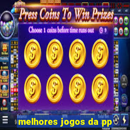 melhores jogos da pp