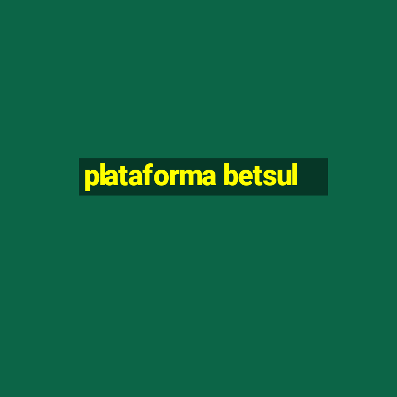 plataforma betsul