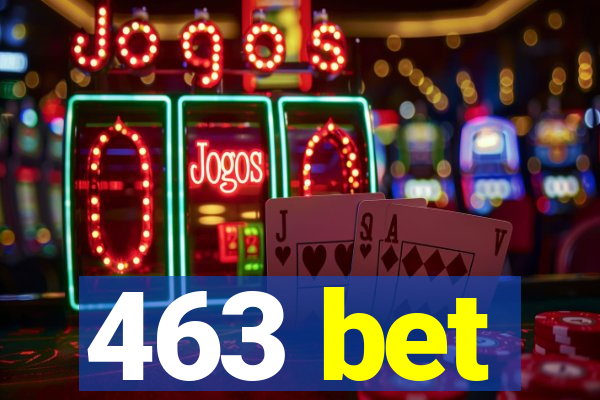 463 bet