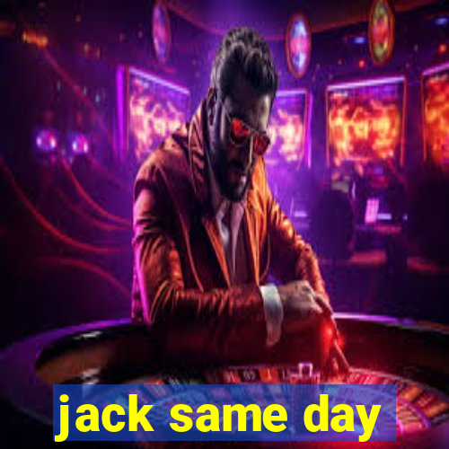 jack same day