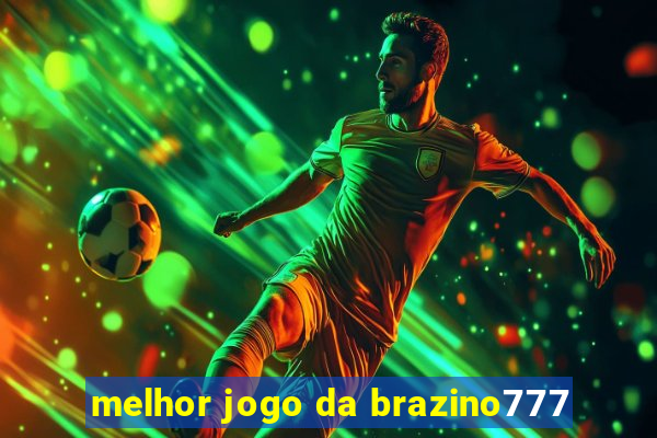 melhor jogo da brazino777