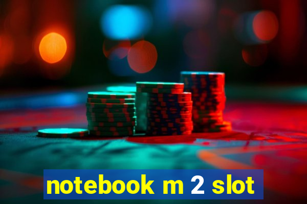 notebook m 2 slot