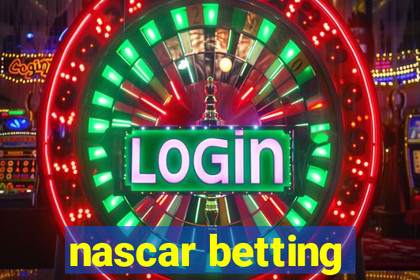 nascar betting