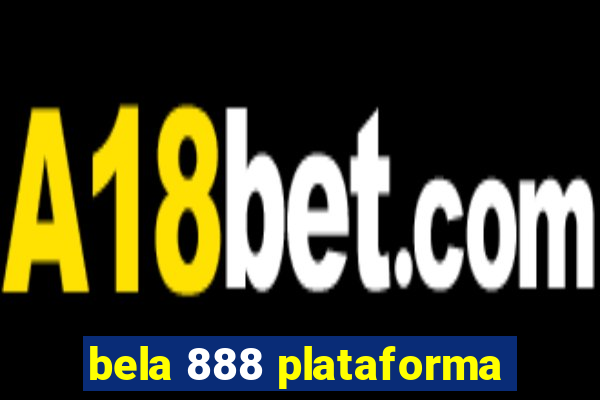 bela 888 plataforma