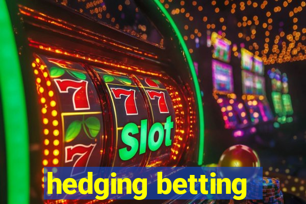 hedging betting