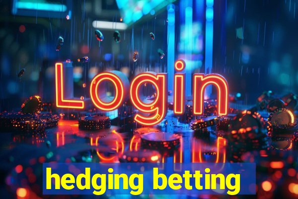 hedging betting