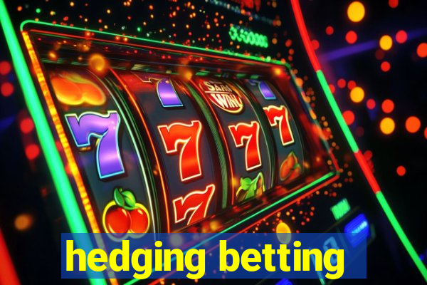 hedging betting