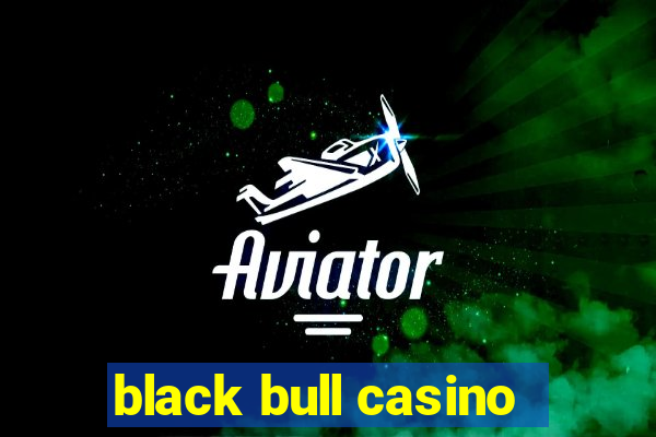 black bull casino