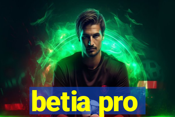 betia pro